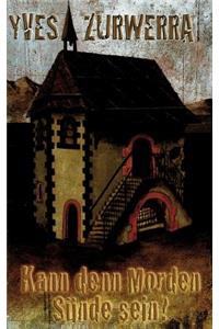 Kann denn Morden Sünde sein ?