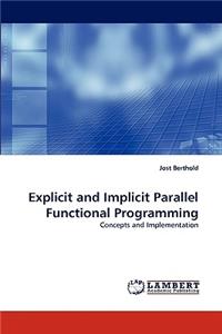 Explicit and Implicit Parallel Functional Programming