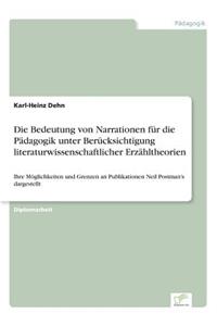 Bedeutung von Narrationen für die Pädagogik unter Berücksichtigung literaturwissenschaftlicher Erzähltheorien