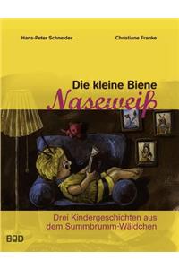 Die kleine Biene Naseweiß