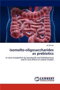 Isomalto-oligosaccharides as prebiotics