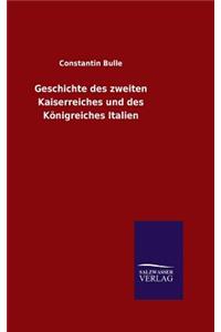Geschichte des zweiten Kaiserreiches und des Königreiches Italien