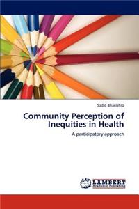 Community Perception of Inequities in Health