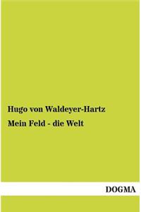 Mein Feld - die Welt