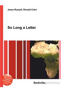 So Long a Letter