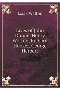 Lives of John Donne, Henry Wotton, Richard Hooker, George Herbert