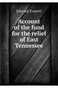 Account of the Fund for the Relief of East Tennessee