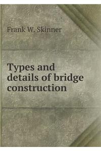 Types and details of bridge construction