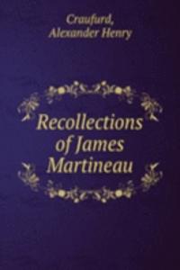 RECOLLECTIONS OF JAMES MARTINEAU