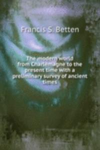 modern world from Charlemagne to the present time