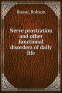 Nerve prostration and other functional disorders of daily life