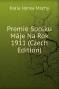 Premie Spolku Maje Na Rok 1911 (Czech Edition)