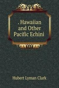. Hawaiian and Other Pacific Echini .