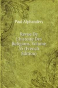Revue De L'histoire Des Religions, Volume 55 (French Edition)
