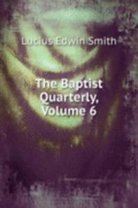 Baptist Quarterly, Volume 6