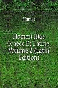 Homeri Ilias Graece Et Latine, Volume 2 (Latin Edition)