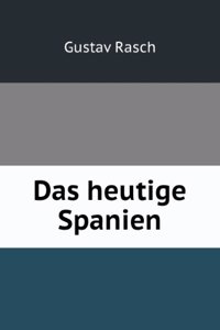 Das Heutige Spanien (German Edition)