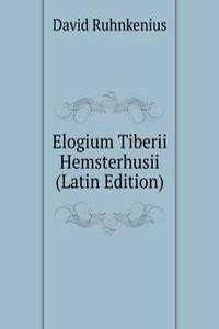 Elogium Tiberii Hemsterhusii (Latin Edition)