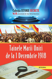 Tainele Marii Uniri de la 1 Decembrie 1918