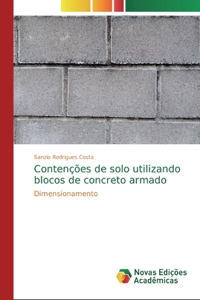 Contenções de solo utilizando blocos de concreto armado