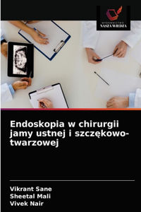 Endoskopia w chirurgii jamy ustnej i szczękowo-twarzowej