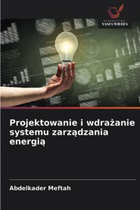 Projektowanie i wdrażanie systemu zarządzania energią