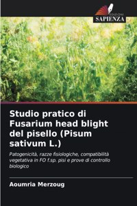 Studio pratico di Fusarium head blight del pisello (Pisum sativum L.)