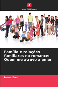 Família e relações familiares no romance: Quem me atrevo a amar