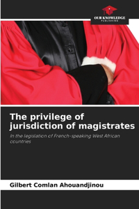 privilege of jurisdiction of magistrates