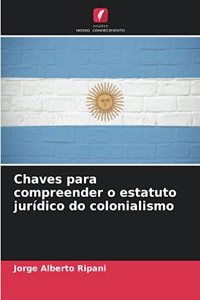 Chaves para compreender o estatuto jurídico do colonialismo