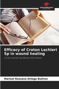 Efficacy of Croton Lechleri Sp in wound healing