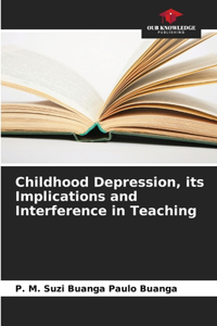 Childhood Depression, its Implications and Interference in Teaching