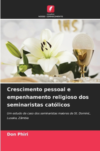 Crescimento pessoal e empenhamento religioso dos seminaristas católicos