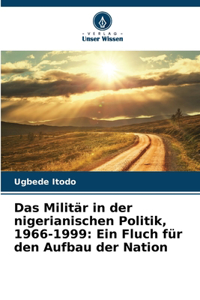 Das Militär in der nigerianischen Politik, 1966-1999