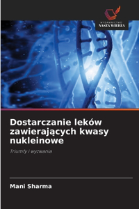 Dostarczanie leków zawierających kwasy nukleinowe