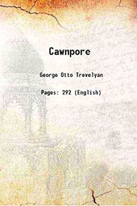 Cawnpore-The Station, The Outbreak, The Siege, The Treachery, The Massacre