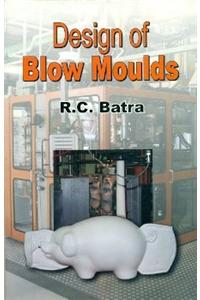 Design of Blow Moulds