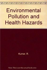 Environmental Pollution And Health Hazards