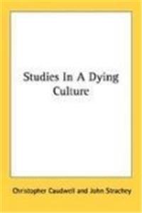 Studies in A Dying Culture