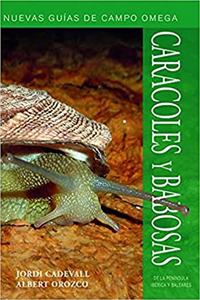 CARACOLES Y BABOSAS DE LA PENINSULA IBERICA Y BALEARES
