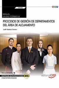 Manual. Procesos de gestion de departamentos del area de alojamiento (Transversal: UF0048). Certificados de profesionalidad
