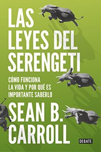 Las leyes del Serengeti: Como funciona la vida y por que es importante saberlo