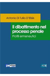 dibattimento nel processo penale. Profili ermeneutici