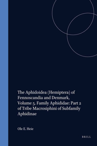 Aphidoidea (Hemiptera) of Fennoscandia and Denmark, Volume 5. Family Aphididae: Part 2 of Tribe Macrosiphini of Subfamily Aphidinae