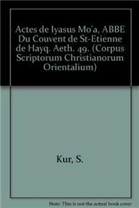 Actes de Iyasus Mo'a, ABBE Du Couvent de St-Etienne de Hayq: T.