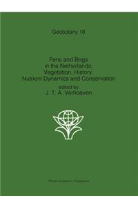 Fens and Bogs in the Netherlands: Vegetation, History, Nutrient Dynamics and Conservation