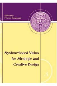 System-Based Vision for Strategic and Creative Design