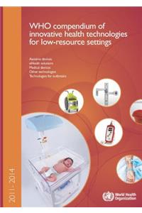 Who Compendium of Innovative Health Technologies for Low-Resource Settings 2011-2014