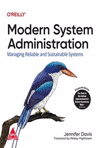 Modern System Administration: Managing Reliable and Sustainable Systems (Grayscale Indian Edition)