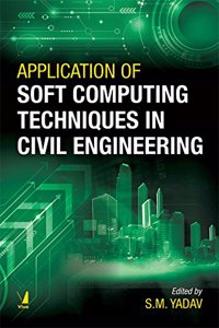 Applications of Soft Computing Techniques in Civil Engineeri